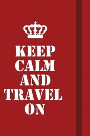 Cover of Keep calm and Travel on