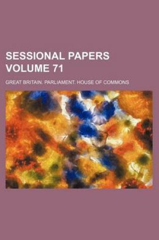 Cover of Sessional Papers Volume 71