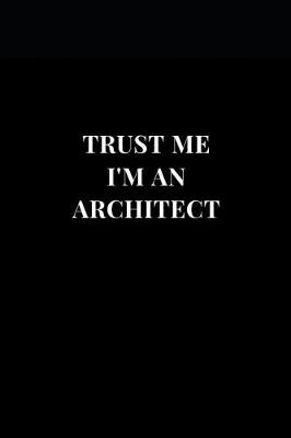 Cover of Trust Me An Architect