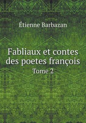 Book cover for Fabliaux et contes des poetes françois Tome 2