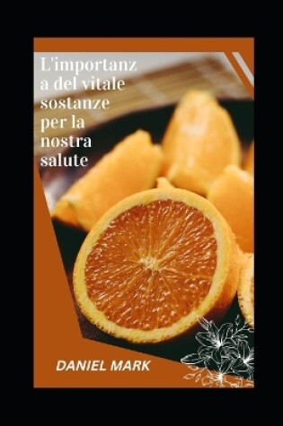 Cover of L'importanza del vitale sostanze per la nostra salute