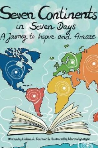 Cover of Seven Continents in Seven Days -A Journey to Inspire and Amaze