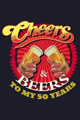 Book cover for Cheers & Beers to My 50 Years