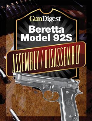 Book cover for Gun Digest Beretta 92s Assembly/Disassembly Instructions