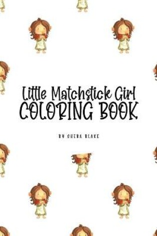 Cover of Little Matchstick Girl Coloring Book for Children (6x9 Coloring Book / Activity Book)