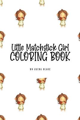 Book cover for Little Matchstick Girl Coloring Book for Children (6x9 Coloring Book / Activity Book)