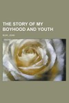 Book cover for The Story of My Boyhood and Youth