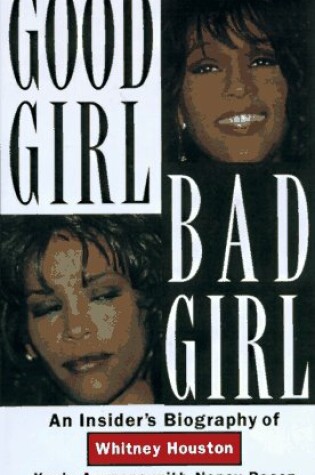 Cover of Good Girl, Bad Girl: an Insider's Biography of Whitney Houston