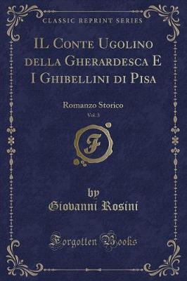 Book cover for Il Conte Ugolino Della Gherardesca E I Ghibellini Di Pisa, Vol. 3