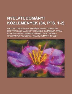 Book cover for Nyelvtudomanyi Kozlemenyek (34, Pts. 1-2 )