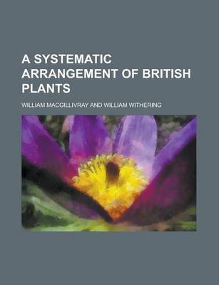 Book cover for A Systematic Arrangement of British Plants