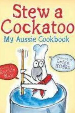 Cover of Stew a Cockatoo