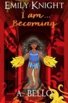 Book cover for Emily Knight I am... Becoming