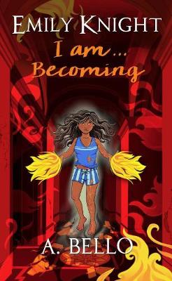 Book cover for Emily Knight I am... Becoming