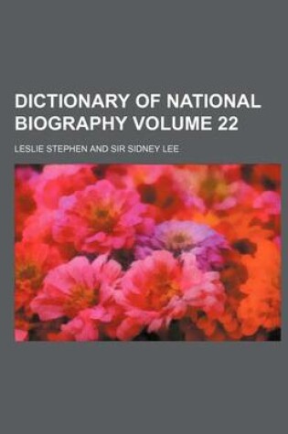 Cover of Dictionary of National Biography Volume 22