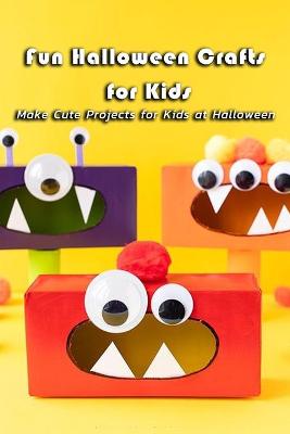 Book cover for Fun Halloween Crafts for Kids