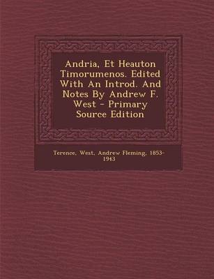 Book cover for Andria, Et Heauton Timorumenos. Edited with an Introd. and Notes by Andrew F. West - Primary Source Edition