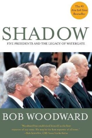 Cover of Shadow: Five Presidents and the Legacy of Watergate