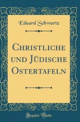 Cover of Christliche Und Judische Ostertafeln (Classic Reprint)