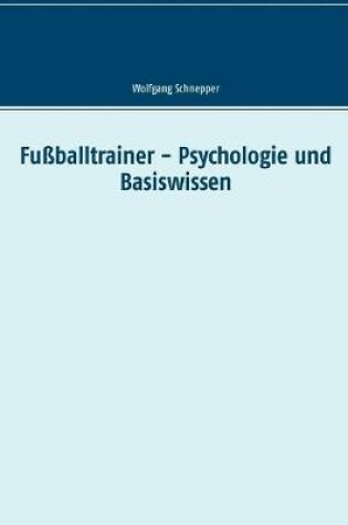 Cover of Fussballtrainer - Psychologie und Basiswissen