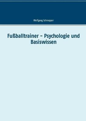 Book cover for Fussballtrainer - Psychologie und Basiswissen