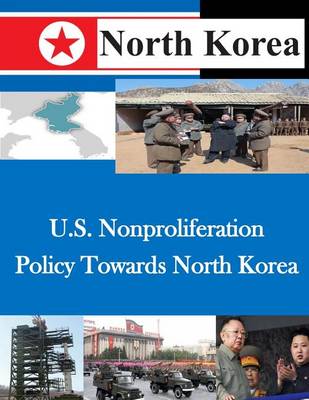 Book cover for U.S. Nonproliferation Policy Towards North Korea