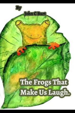 Cover of The Frogs That Make Us Laugh.