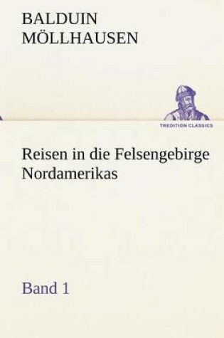 Cover of Reisen in Die Felsengebirge Nordamerikas - Band 1