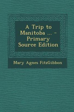 Cover of A Trip to Manitoba ...