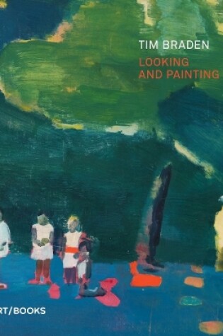 Cover of Tim Braden: Looking and Painting