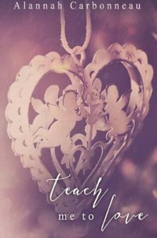 Cover of Teach Me to Love