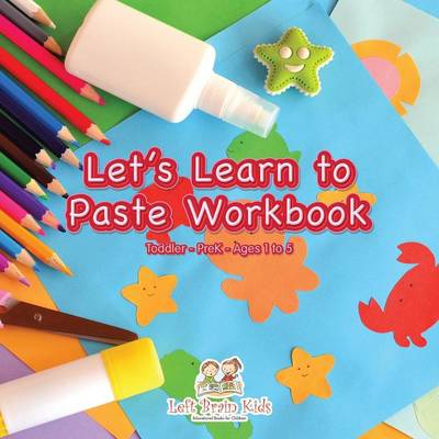 Book cover for Let's Learn to Paste Workbook Toddler-Prek - Ages 1 to 5