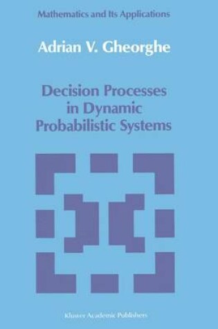 Cover of Decision Processes in Dynamic Probabilistic Systems