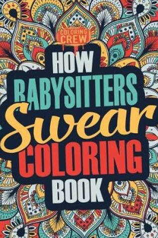 Cover of How Babysitters Swear Coloring Book