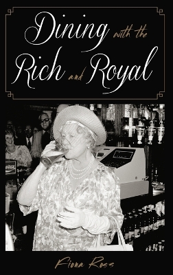 Book cover for Dining with the Rich and Royal