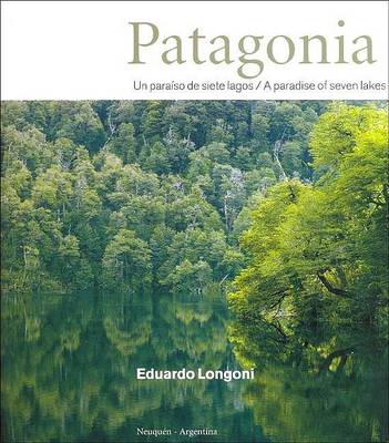 Book cover for Patagonia. Un Paraiso de Siete Lagos - A Paradise of Seven Lakes