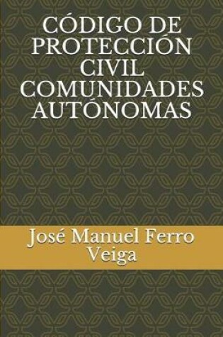 Cover of Codigo de Proteccion Civil Comunidades Autonomas