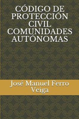 Book cover for Codigo de Proteccion Civil Comunidades Autonomas