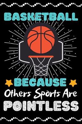 Book cover for Basketball Because Others Sports Are Pointless