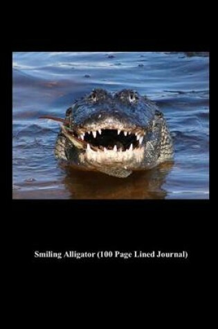 Cover of Smiling Alligator (100 Page Lined Journal)