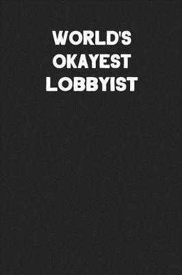 Book cover for World's Okayest Lobbyist