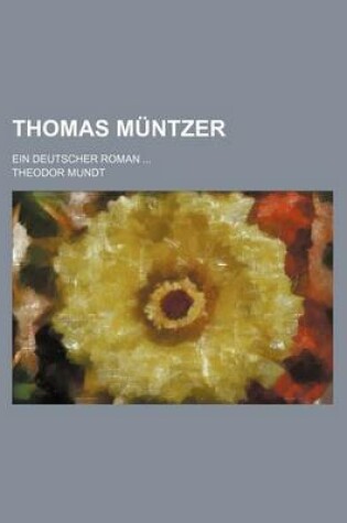 Cover of Thomas Muntzer (1-3); Ein Deutscher Roman