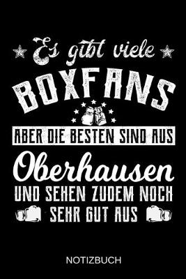 Book cover for Es gibt viele Boxfans aber die besten sind aus Oberhausen und sehen zudem noch sehr gut aus