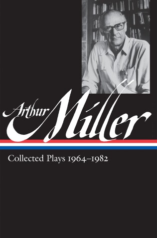 Cover of Arthur Miller: Collected Plays Vol. 2 1964-1982 (LOA #223)