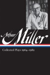 Book cover for Arthur Miller: Collected Plays Vol. 2 1964-1982 (LOA #223)