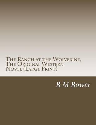 Book cover for The Ranch at the Wolverine, the Original Western Novel