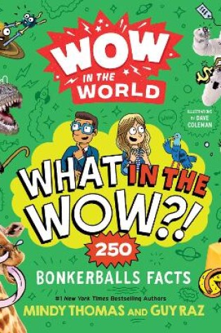 Cover of Wow in the World: What in the Wow?!