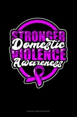 Cover of Stronger Domestic Violence Awareness