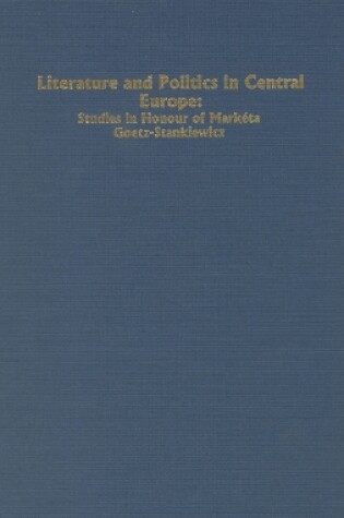 Cover of Literature and Politics in Central Europe