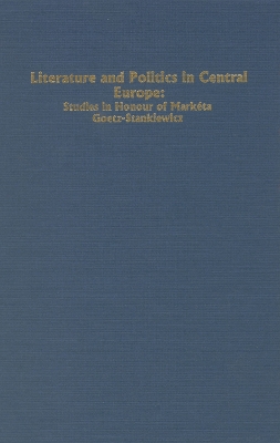 Book cover for Literature and Politics in Central Europe